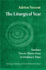 The Liturgical Year Volume 3: Sundays Two to Thirty-Four in Ordinary Time