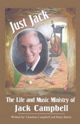 Just Jack: The Life and Music Ministry of Jack Campbell - eBook