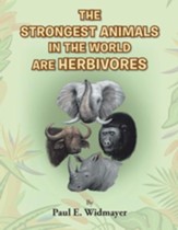 The Strongest Animals in the World Are Herbivores - eBook