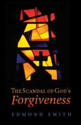 The Scandal of God's Forgiveness