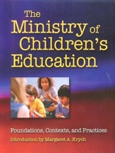 The Ministry of Children's Education: Foundations, Contexts, and Practices