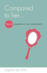 Compared to her...: How to experience true contentment - eBook