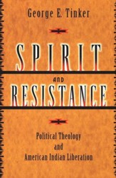 Spirit and Resistance: Political  Theology and American Indian Liberation