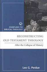Reconstructing Old Testament Theology: After the Collapse of History