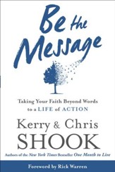 Be the Message: Taking Your Faith Beyond Words to a Life of Action - eBook