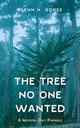 The Tree No One Wanted: A Modern Day Parable