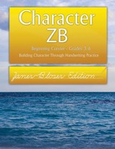 Character ZB: Beginning Cursive Grades 3-6, Zaner-Bloser Edition