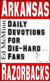 Daily Devotions for Die-Hard Fans: Arkansas Razorbacks