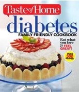 Taste of Home Diabetes Family Friendly Cookbook: Eat What You Love and Feel Great - eBook