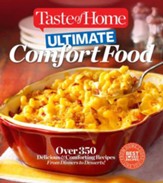 Taste of Home Ultimate Comfort Food: Over 350 Delicious and Comforting Recipes from Dinners and Desserts - eBook