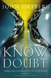Know Doubt: Embracing Uncertainty in Your Faith - eBook
