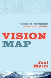 Vision Map: Charting a Step-by-Step Course for Your Biggest Hopes and Dreams / New edition - eBook