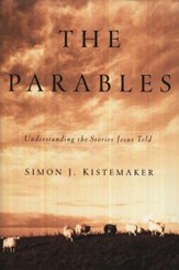 The Parables: Understanding the Stories Jesus Told