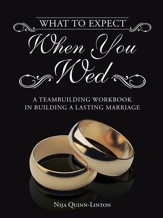 What to Expect When You Wed: A Teambuilding Workbook in Building a Lasting Marriage - eBook