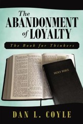 The Abandonment of Loyalty: The Book for Thinkers - eBook
