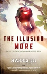 The Illusion of More: The Trick to Finding Faith in a World of Deception - eBook