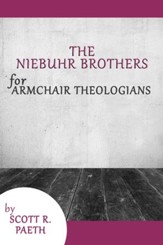 The Niebuhr Brothers for Armchair Theologians: - eBook