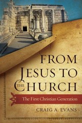 From Jesus to the Church: The First Christian Generation - eBook