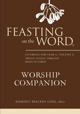Feasting on the Word Worship Companion: Liturgies for Year A, Volume 2 - eBook