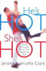 He's HOT, She's HOT: What to Look For in the Opposite Sex