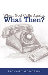 When God Calls Again, What Then? - eBook