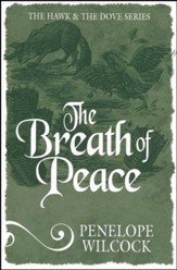 The Breath of Peace: The Hawk and the Dove Series #7
