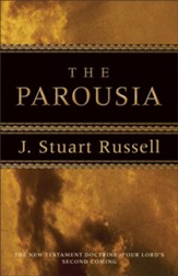 Parousia, The: The New Testament Doctrine of Our Lord's Second Coming - eBook