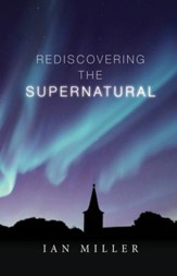 Rediscovering the Supernatural