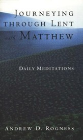 Journeying Through Lent with Matthew: Daily Meditations
