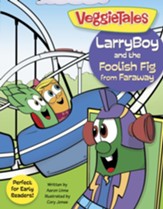 LarryBoy and the Foolish Fig from Faraway