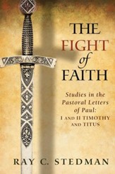 The Fight of Faith: Studies in the Pastoral Letters of Paul - eBook