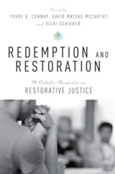 Redemption and Restoration: A Catholic Perspective on Restorative Justice