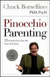 Pinocchio Parenting: 21 Outrageous Lies We Tell Our Kids