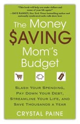 Money Saving Mom's Budget: Slash Your Spending, Pay Down Your Debt, Streamline Your Life, And Save Thousand
