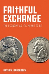 Faithful Exchange: The Economy as It's Meant to Be