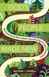 God's People Made New: How Exploring the Bible Together Launched a Church's Spirit-Filled Future