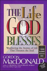 The Life God Blesses: Weathering the Storms of Life That Threaten the Soul - eBook