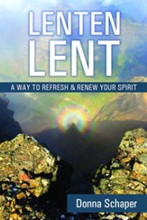 Lenten Lent: A Way to Refresh & Renew Your Spirit