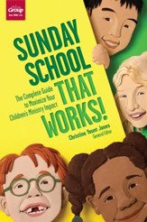 Sunday School That Works: The Complete Guide to Maximize Your Children's Ministry Impact - eBook