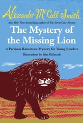 The Mystery of the Missing Lion: A Precious Ramotswe Mystery for Young Readers(3) - eBook