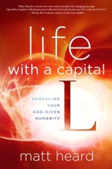Life with a Capital L: Embrace a Bigger Gospel. Experience a Bigger Life. - eBook