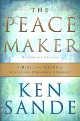 The Peacemaker: A Biblical Guide to Resolving Personal Conflict, Third Edition