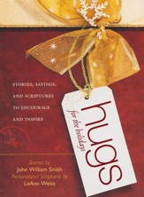 Hugs for the Holidays: Stories, Sayings, and Scriptures to Encourage and Inspire
