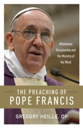 The Preaching of Pope Francis: Missionary Discipleship and the Ministry of the Word