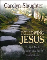 Following Jesus: Steps to a Passionate Faith Leader's Guide