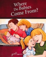 Where Do Babies Come From?: For Girls Ages 6-8, revised & updated