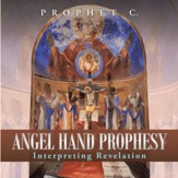 Angel Hand Prophesy: Interpreting Revelation - eBook