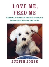 Love Me, Feed Me: Sharing with Your Dog the Everyday Good Food You Cook and Enjoy - eBook