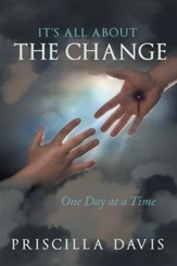 It's All about the Change: One Day at a Time - eBook