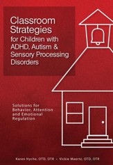 Classroom Strategies for Children  with ADHD, Autism & Sensory Processing Disorders